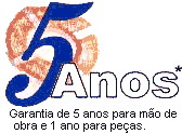 Garantia de 5 anos para m�o-de-obra e 1 ano para pe�as !!